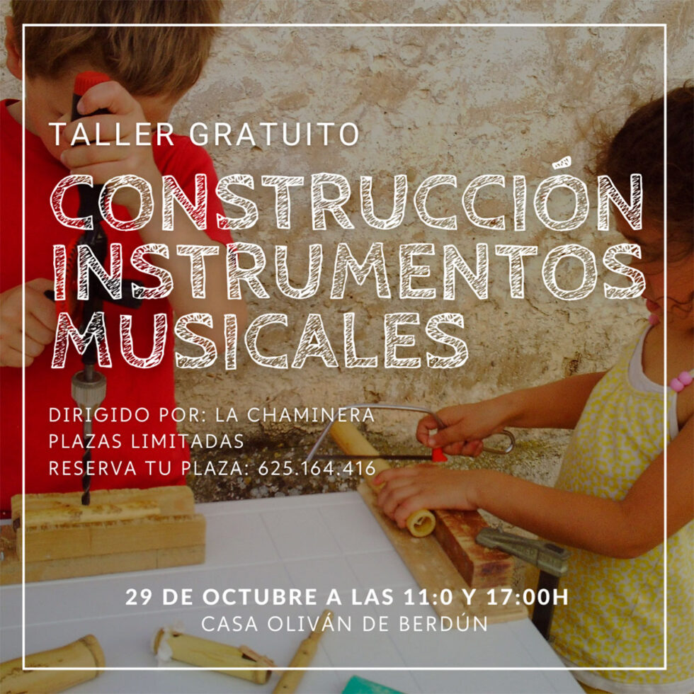 Taller de construcción de instrumentos musicales. Casa Oliván de Berdún 11:00 y 17:00 h. La Chaminera